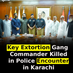 Key Extortion Gang Commander Killed in Police Encounter in Karachi
