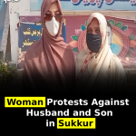 Woman Protests Against Husband and Son in Sukkur