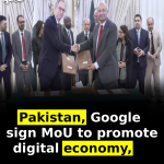 Pakistan, Google sign MoU to promote digital economy, AI