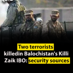 Two terrorists killed in Balochistan’s Killi Zaik IBO: security sources