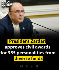 President Zardari approves civil awards for 355 personalities from diverse fields