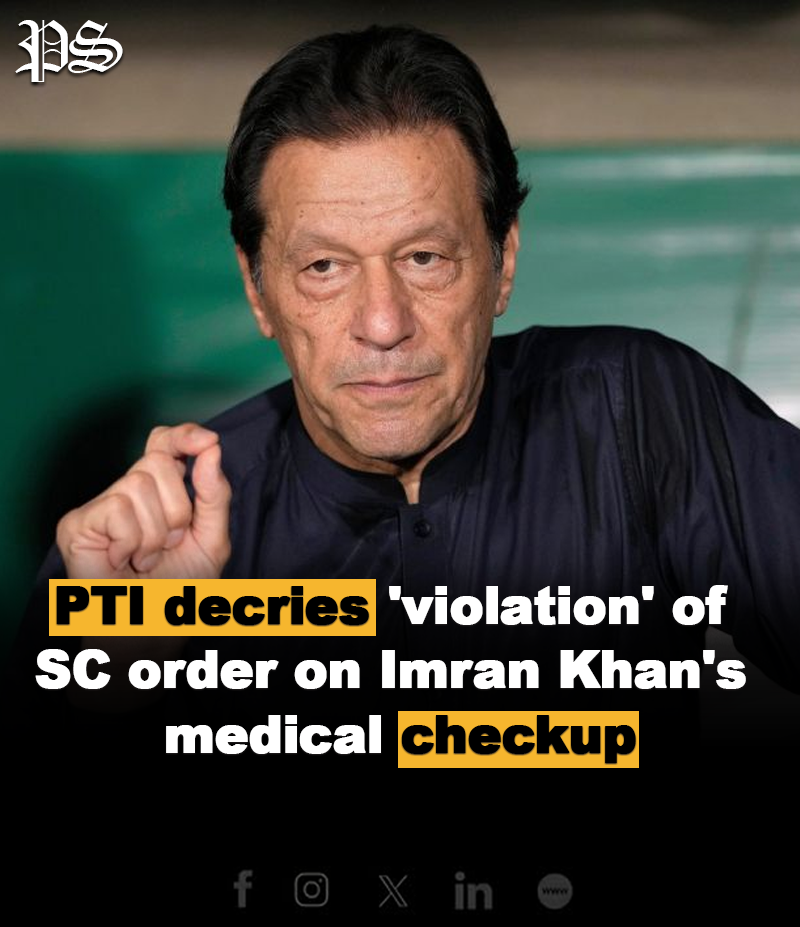 PTI decries ‘violation’ of SC order on Imran Khan’s medical checkup