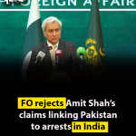 FO rejects Amit Shah’s claims linking Pakistan to arrests in India