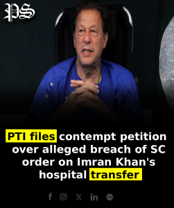 PTI files contempt petition over alleged breach of SC order on Imran Khan’s hospital transfer