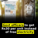 Govt officers to get Rs30 per unit instead of free electricity