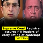Supreme Court Registrar assures PTI leaders of early listing of contempt petition