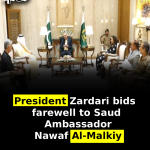 President Zardari bids farewell to Saudi Ambassador Nawaf Al-Malkiy