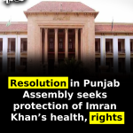 Resolution in Punjab Assembly seeks protection of Imran Khan’s health, rights