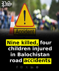 Nine killed, four children injured in Balochistan road accidents