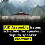 AJK Assembly issues schedule for speaker, deputy speaker elections
