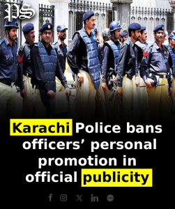 Karachi Police bans officers’ personal promotion in official publicity