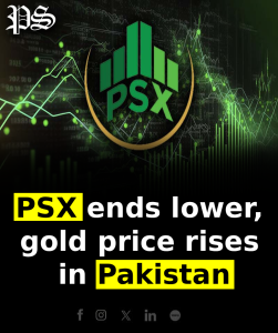 PSX ends lower, gold price rises in Pakistan