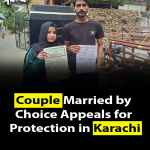 Couple Married by Choice Appeals for Protection in Karachi