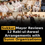 Sukkur Mayor Reviews 12 Rabi-ul-Awwal Arrangements with Sunni Organizations