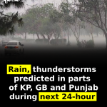 Rain, thunderstorms predicted in parts of KP, GB and Punjab during next 24-hour  