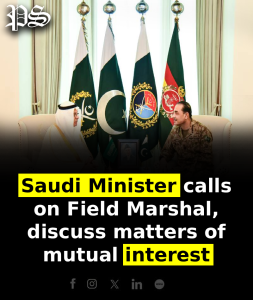 Saudi Minister calls on Field Marshal, discuss matters of mutual interest