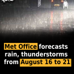 Met Office forecasts rain, thunderstorms from August 16 to 21