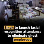 Sindh to launch facial recognition attendance to eliminate ghost employees