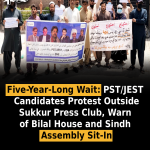 Five-Year-Long Wait: PST/JEST Candidates Protest Outside Sukkur Press Club, Warn of Bilal House and Sindh Assembly Sit-In