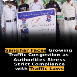 Sanghar Faces Growing Traffic Congestion as Authorities Stress Strict Compliance with Traffic Laws