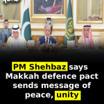 PM Shehbaz says Makkah defence pact sends message of peace, unity