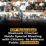 SSP Hyderabad Shahzaib Chachar Holds Special Meeting with Citizens to Address Public Grievances