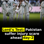 Lord’s Test: Pakistan suffer injury scare ahead day-2