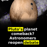 Pluto’s planet comeback? Astronomers reopen debate