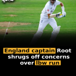 England captain Root shrugs off concerns over lbw run