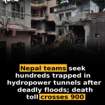 Nepal teams seek hundreds trapped in hydropower tunnels after deadly floods; death toll crosses 900