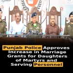 Punjab Police Approves Increase in Marriage Grants for Daughters of Martyrs and Serving Personnel