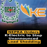 NEPRA Orders K-Electric to Stop Unannounced Load Shedding