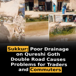 Sukkur: Poor Drainage on Qureshi Goth Double Road Causes Problems for Traders and Commuters