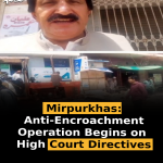 Mirpurkhas: Anti-Encroachment Operation Begins on High Court Directives