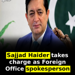 Sajjad Haider takes charge as Foreign Office spokesperson