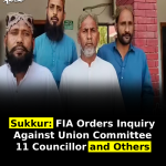 Sukkur: FIA Orders Inquiry Against Union Committee 11 Councillor and Others