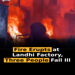 Fire Erupts at Landhi Factory, Three People Fall Ill