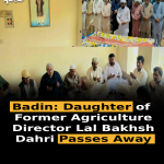 Badin: Daughter of Former Agriculture Director Lal Bakhsh Dahri Passes Away