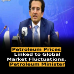 Petroleum Prices Linked to Global Market Fluctuations, Says Petroleum Minister