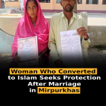 Woman Who Converted to Islam Seeks Protection After Marriage in Mirpurkhas