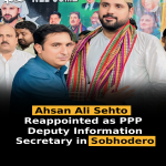 Ahsan Ali Sehto Reappointed as PPP Deputy Information Secretary in Sobhodero