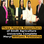 Three Female Researchers of Sindh Agriculture University Complete Meryl Williams Fellowship