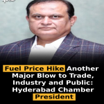 Fuel Price Hike Another Major Blow to Trade, Industry and Public: Hyderabad Chamber President