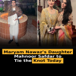 Maryam Nawaz’s Daughter Mahnoor Safdar to Tie the Knot Today