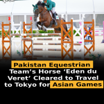 Pakistan Equestrian Team’s Horse ‘Eden du Veret’ Cleared to Travel to Tokyo for Asian Games