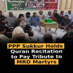PPP Sukkur Holds Quran Recitation to Pay Tribute to MRD Martyrs