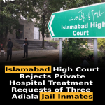 Islamabad High Court Rejects Private Hospital Treatment Requests of Three Adiala Jail Inmates