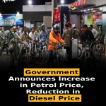 Government Announces Increase in Petrol Price, Reduction in Diesel Price