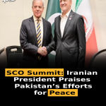 SCO Summit: Iranian President Praises Pakistan’s Efforts for Peace