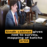 Sindh cabinet gives nod to survey, mapping of katcha area 